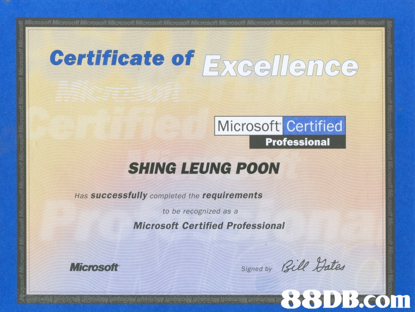 Microsof t Microsoft Microsoft Microsoft Micro t Microsoft Microsoft Microsoft Mic oft Mic Mic Certificate of Excellence Microsoft Certified Professional SHING LEUNG POON Has successfully completed the requirements to be recognized as a Microsoft Certified Professional Microsoft Rile Late siuned oy   text,font,line,product,